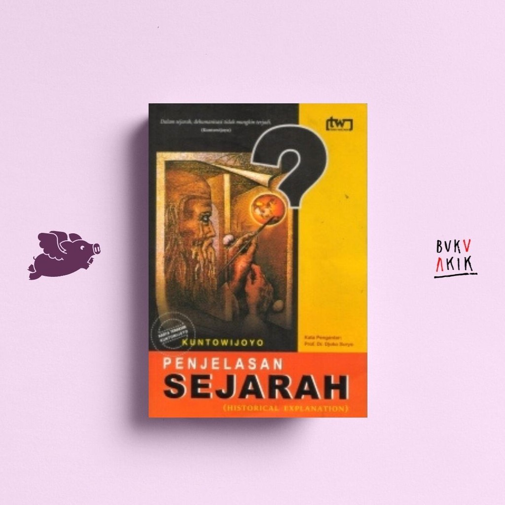 Penjelasan Sejarah - Kuntowijoyo