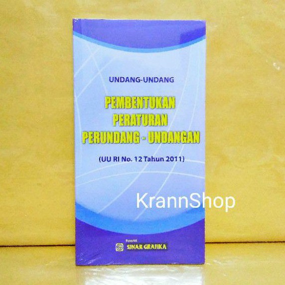 Undang - Undang Pembentukan Peraturan Perundang - UndanganUU RI No. 12 Tahun 2011
