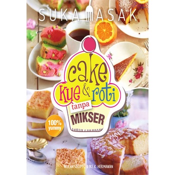 Suka Masak : Cake Kue & Roti tanpa Mikser