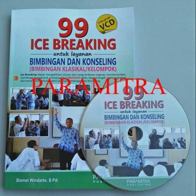 Buku  99 ice breaking untuk layanan  Bimbingan dan Konseling . ( Bimbingan klasikal atau kelompok)