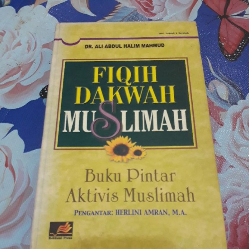 FIQIH DAKWAH MUSLIMAH BUKU PINTAR AKTIVITAS MUSLIMAH DR ALI ABDUL HALIM MAHMUD