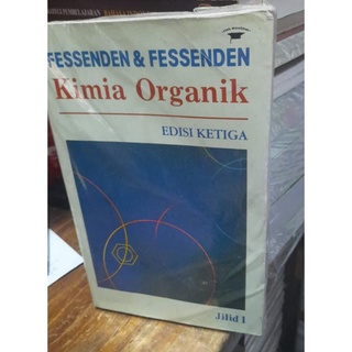 Kimia Organik edisi ketiga 3 jilid 1 by Fessenden & Fessenden