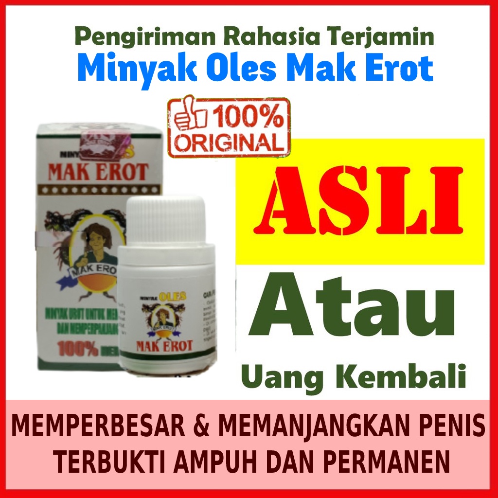 Mak Erot Minyak Oles Pembesar Pennis Alat Kelamin Pria Permanen Original | Obat Pemanjang Kontol Ori