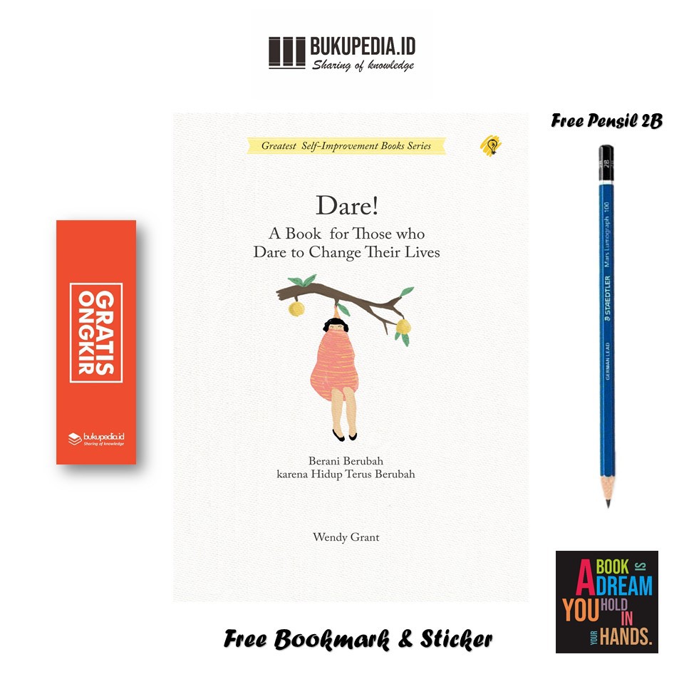 

BUKU DARE! A BOOK FOR THOSE WHO DARE TO CHANGES THEIR LIVE -BRIGHT- (BONUS PENSIL 2B, BOOKMARK)