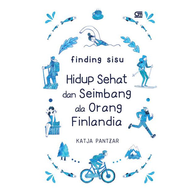 Finding Sisu: Hidup Sehat Dan Seimbang Ala Orang Finlandia