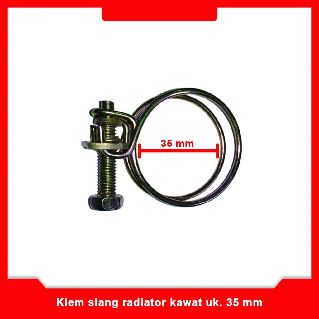 Klem Kawat Hose Clamp ukuran 35 mm Klem Selang Radiator Mobil Truk Selang Air Selang Kompor Gas untu