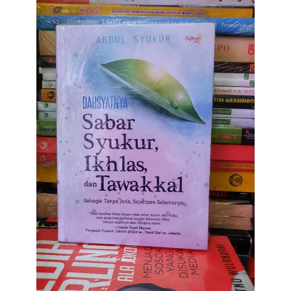 BUKU ORIGINAL DAHSYATNYA SABAR SYUKUR IKHLAS DAN TAWAKKAL BAHAGIA TANPA JEDA SEJAHTERA SELAMANYA