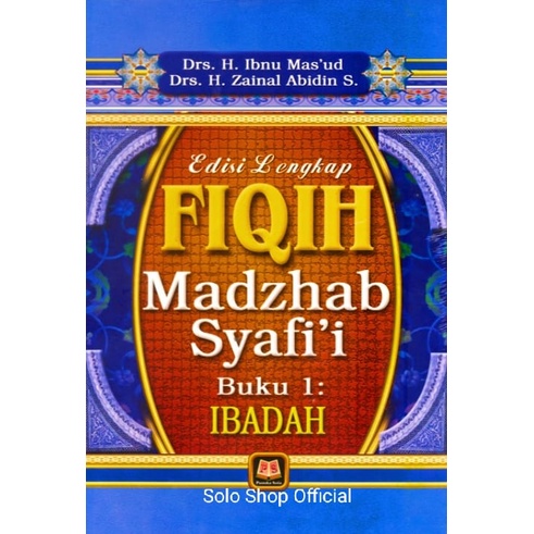 BUKU FIQIH MADZHAB SYAFII BUKU 1 IBADAH EDISI LENGKAP Ibnu Masud Pustaka Setia