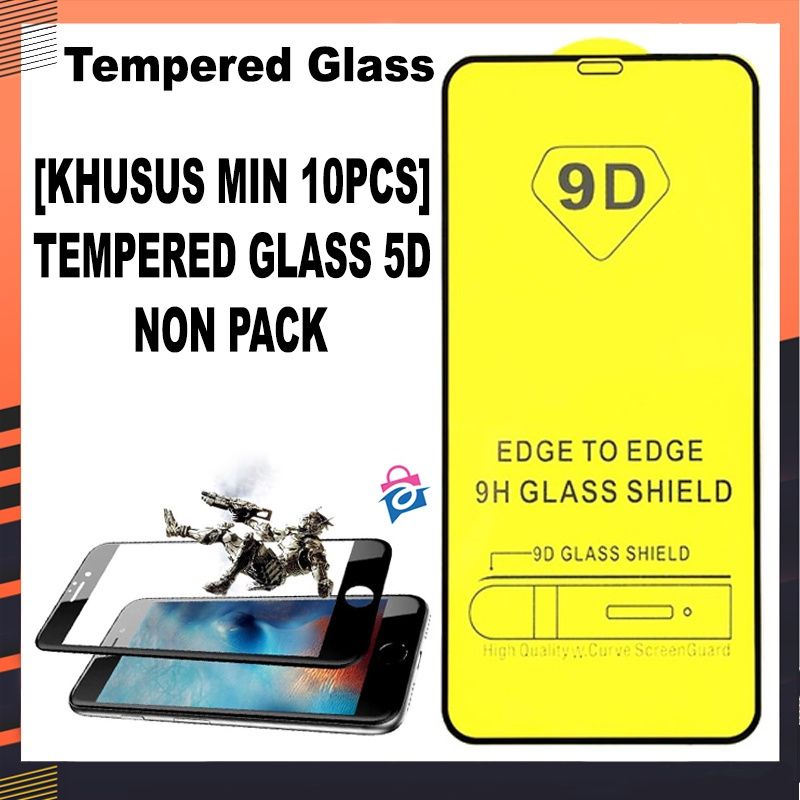 [KHUSUS MIN 10PCS] TEMPERED GLASS 5D NON PACKING ALL TYPE HP [NON PACKING]