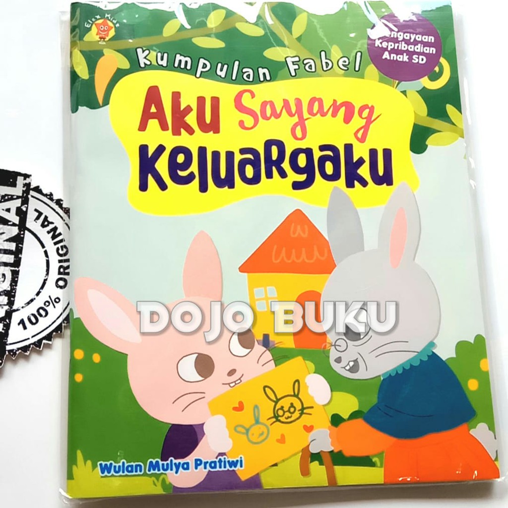 Kumpulan Fabel : Aku Sayang Keluargaku by Wulan Mulya Pratiwi.