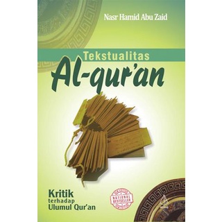 [ORI] BUKU TEKSTUALITAS AL-QUR’AN; KRITIK TERHADAP ULUMUL QUR’AN