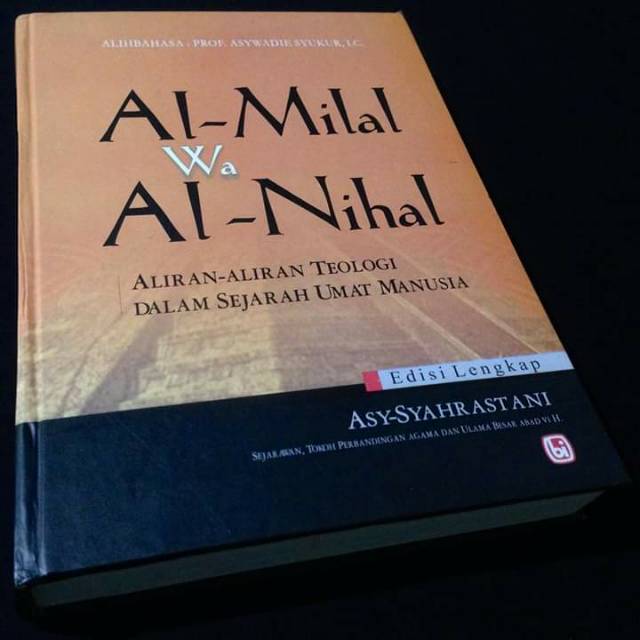 AL MILAL WA AL NIHAL - Aliran-aliran Teologi Dalam Sejarah Umat Manusia - Asy Syahrastani