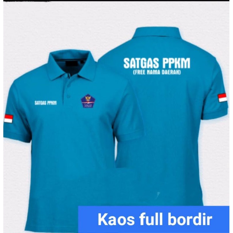 Kaos SATGAS PPKM Kaos Kerah SATGAS PPKM Kaos Polo Shirt SATGAS PPKM Full Bordir..