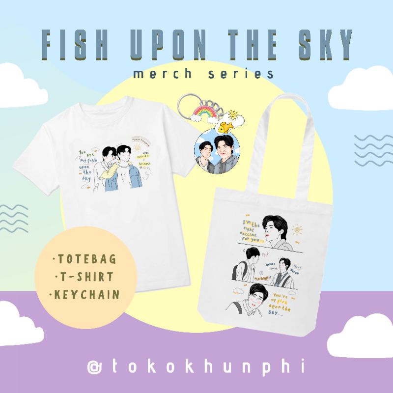 Fish Upon The Sky Merch Series • Tshirt, Keychain, Totebag • Pond, Phuwin • GMMTV