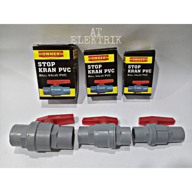 Stop Kran PVC OWNER ( 1/2&quot; - 3/4&quot; - 1&quot; )