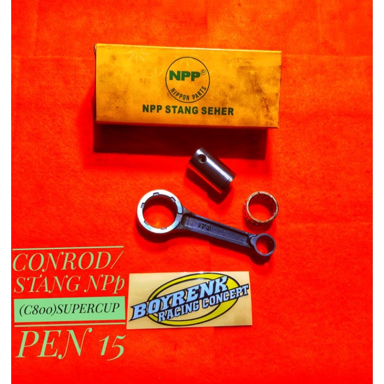 STANG SEHER/CONROD KIT SUPER CUP C800 PEN 15 KODE (178) - BOYRENK RACING