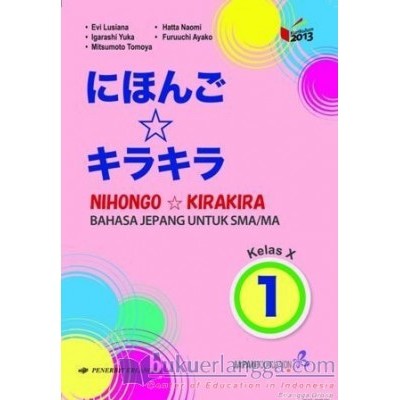 0044950070 - BUKU ERLANGGA (ORIGINAL) NIHONGO KIRA-KIRA, BAHASA JEPANG UNTUK SMA KELAS 1 K2013