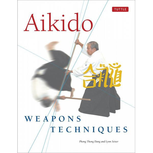 Aikido Weapons Techniques - 9780804836418 - Buku Ori Periplus
