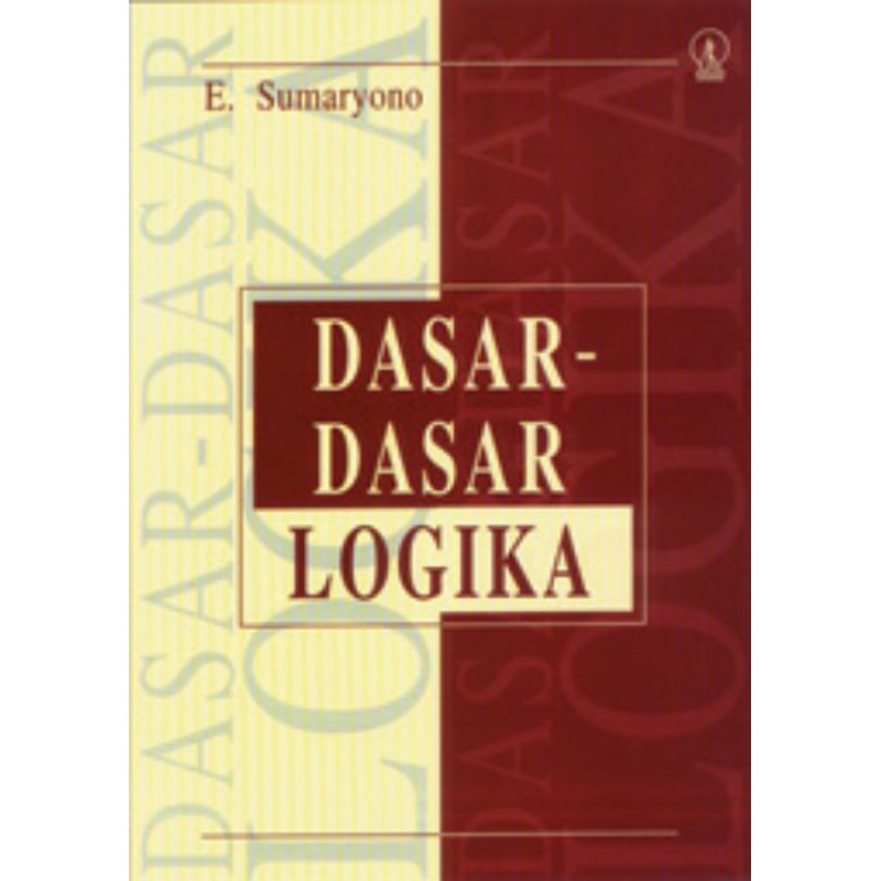 Kanisius - DASAR-DASAR LOGIKA-E. Sumaryono buku filsafat