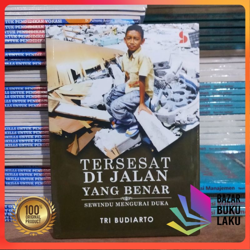 BUKU TERSESAT DI JALAN YANG BENAR sewindu Mengurai Duka Tri Budiarto