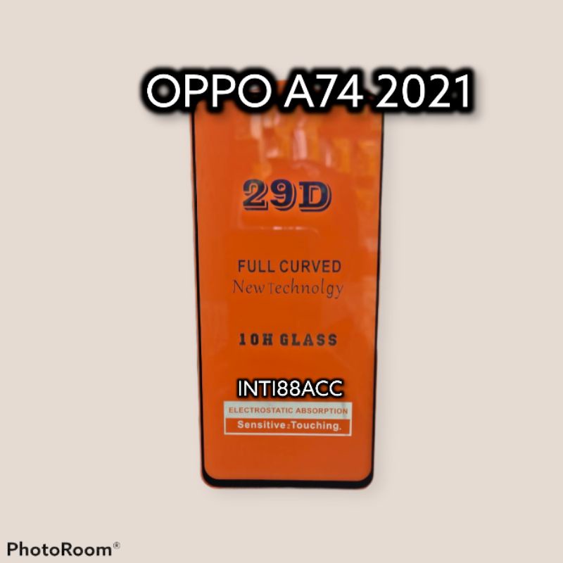 OPPO A74 2021 / TEMPERED GLASS FULLEM FULL LAYAR + PEKING CHEIL / OPPO A74 2021