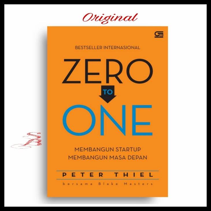 

TERBARU BUKU ZERO TO ONE MEMBANGUN STARTUP MEMBANGUN MASA DEPAN PETER THIEL TERBARU