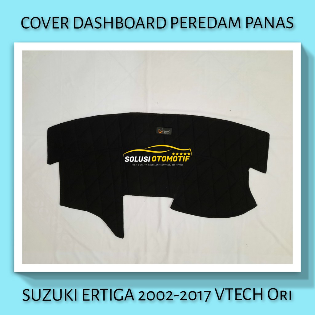 SUZUKI ERTIGA 2002-2017 Cover Peredam Pelindung Anti Panas Dashboard Aksesoris Mobil VTECH Ori PnP