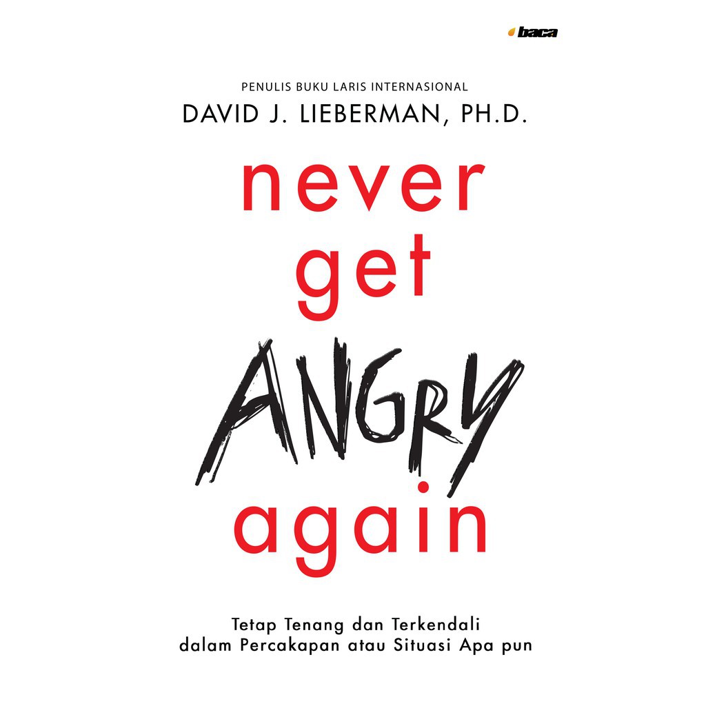 Never Get Angry Again - David J. Lieberman