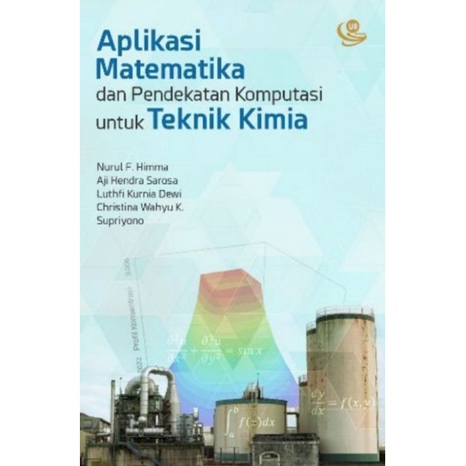 [ Original - UB Press ] Buku Aplikasi Matematika dan Pendekatan Komputasi untuk Teknik Kimia