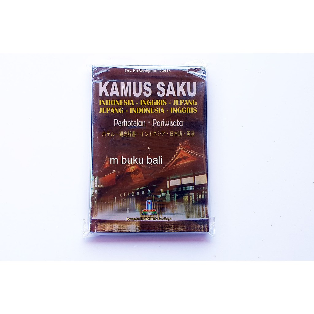 

Kamus Saku Indonesia – Inggris – Jepang Perhotelan Pariwisata
