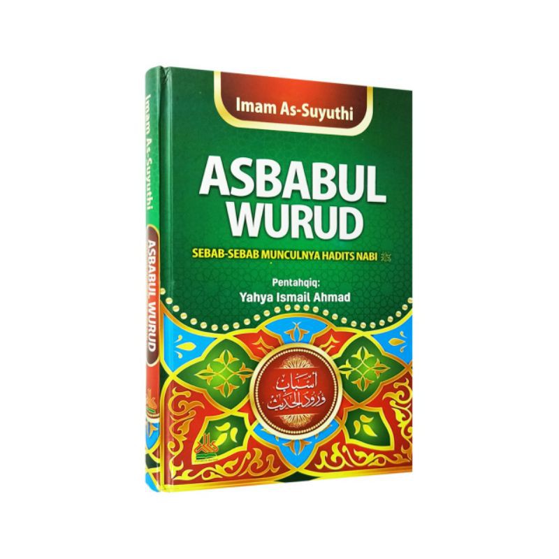 Asbabul Wurud Sebab-Sebab Munculnya Hadits Nabi