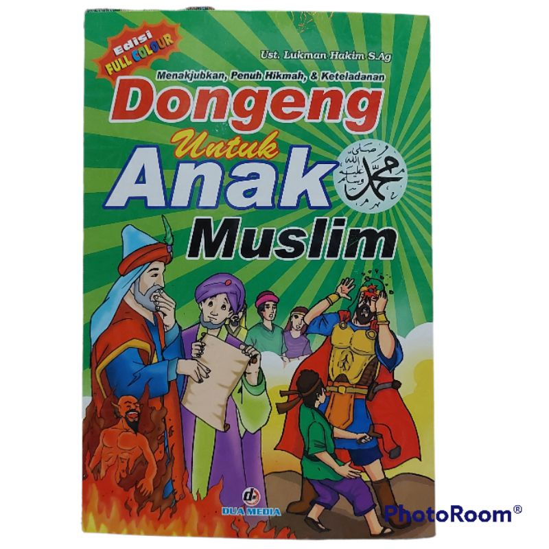 Buku Dongeng Untuk Anak Muslim - Bergambar (Full Colour)