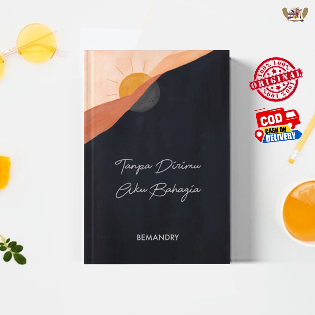 Ready Novel Tanpa Dirimu Aku Bahagia  Penulis : BEMANDRY