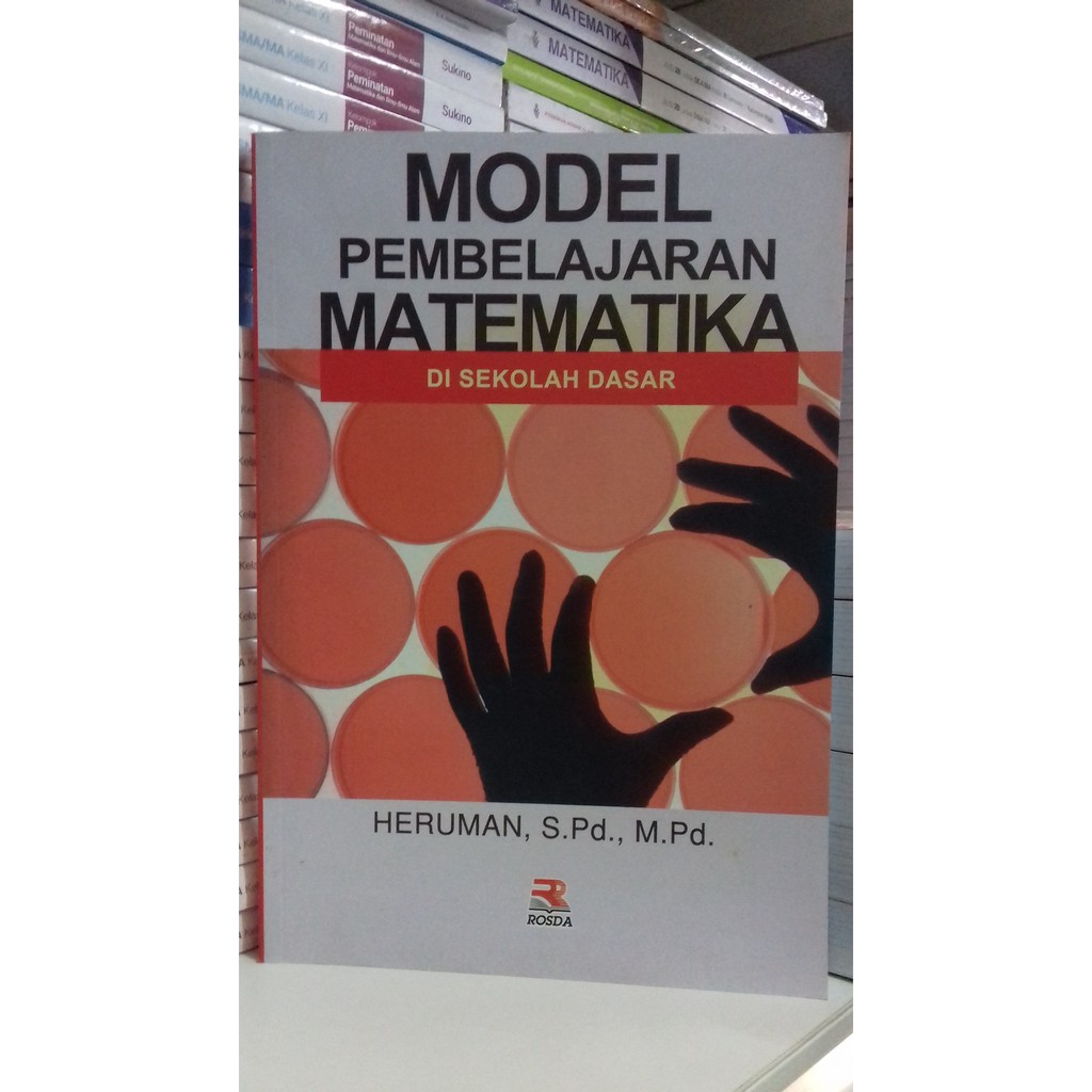 

MODEL PEMBELAJARAN MATEMATIKA DI SEKOLAH DASAR HERUMAN, S.Pd., M.Pd