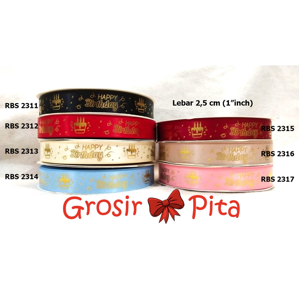 

(25 yard) Pita Satin Motif Happy Birthday RBS 2311,2312,2313,2314,2315,2316,2317 | Pita Ulang Tahun | Toko Bahan Craft | Grosir Pita