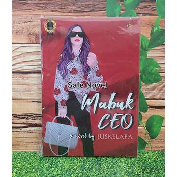 READY Mabuk CEO by Juskelapa NOVEL ORI