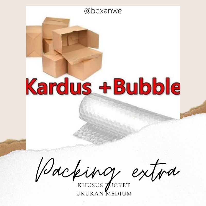

packing extra | tambahan packing dus dan bubble wrap untuk bucket