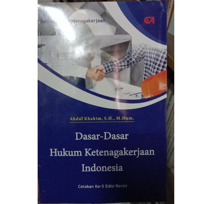

Buku Dasar-Dasar Hukum Ketenagakerjaan Indonesia Abdul Khakim