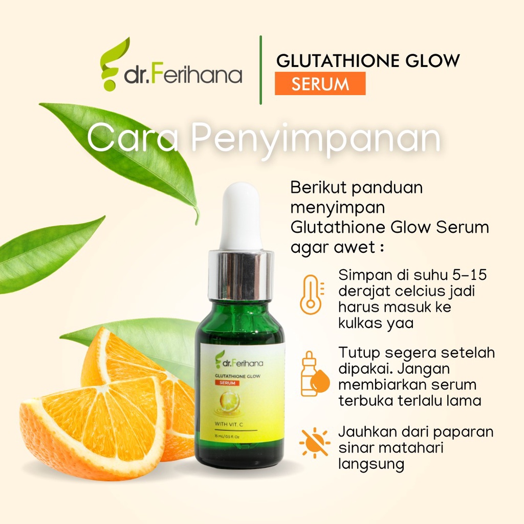Glutathione Glow Serum dr. Ferihana Cosmetics &amp; Skincare Merupakan Serum dengan Kandungan Vitamin C Premium yang Mampu Mencerahkan Wajah dan Membuat Kuliat Glowing Alami dengan Kandungan Bahan Alam yang Sudah Terdaftar BPOM &amp; LPPOM MUI