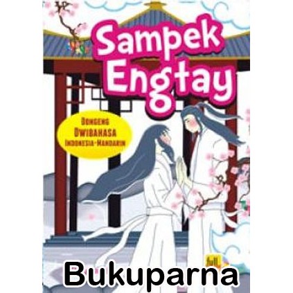 Buku Sampek Engtay : Dongeng Dwibahasa Indonesia-Mandarin (Full Color)