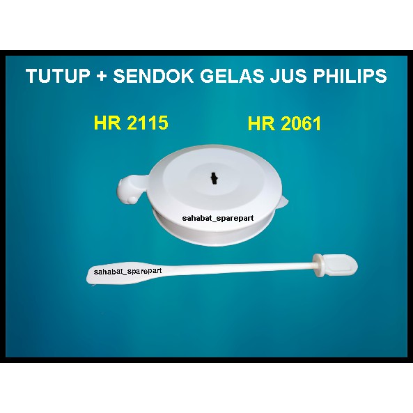 SENDOK PLUS TUTUP GELAS JUS BLENDER PHILIPS HR 2115 / HR 2061