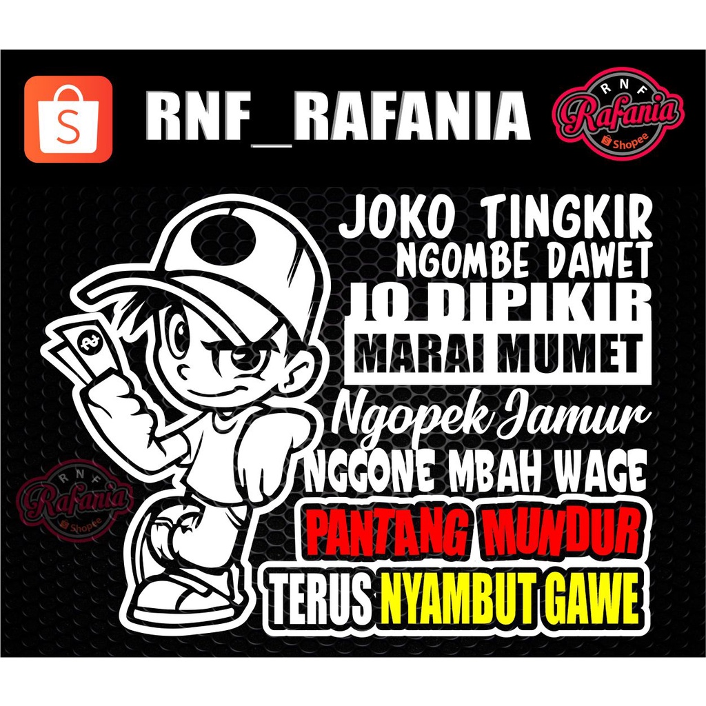 STICKER KACA PINTU/BODY MOBIL TRUCK/PICK UP/L300 JOKOTINGKIR NGUMBE DAWET JODIPIKIR MARAI MUMET NGOPEK JAMUR NGGONE MBAH WAGE PANTANG MUNDUR TERUS NYAMBUT GAWE