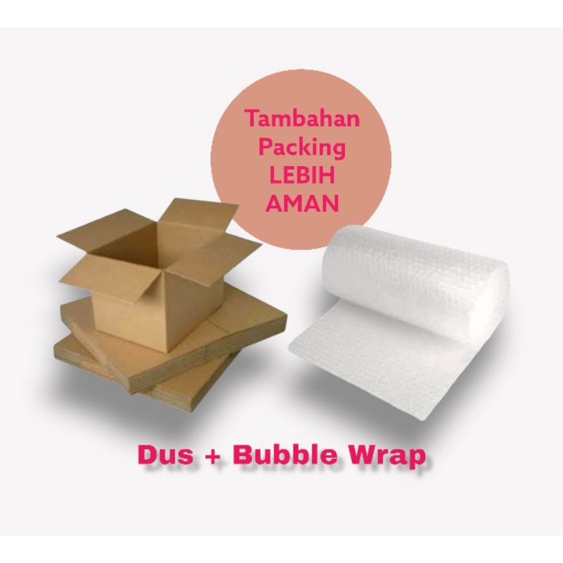 

Tambahan Packing Extra Aman Dus + Bubble Wrap