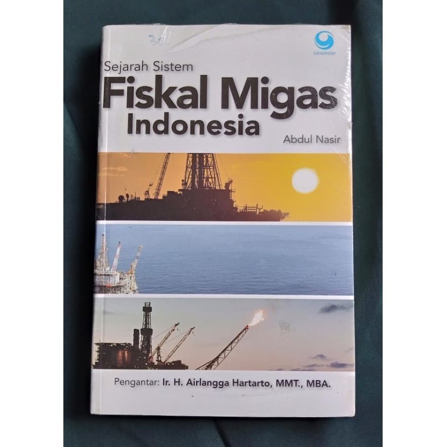 

BUKU SEJARAH SISTEM FIKSAL MIGAS INDONESIA. ABDUL NASIR ORIGINAL