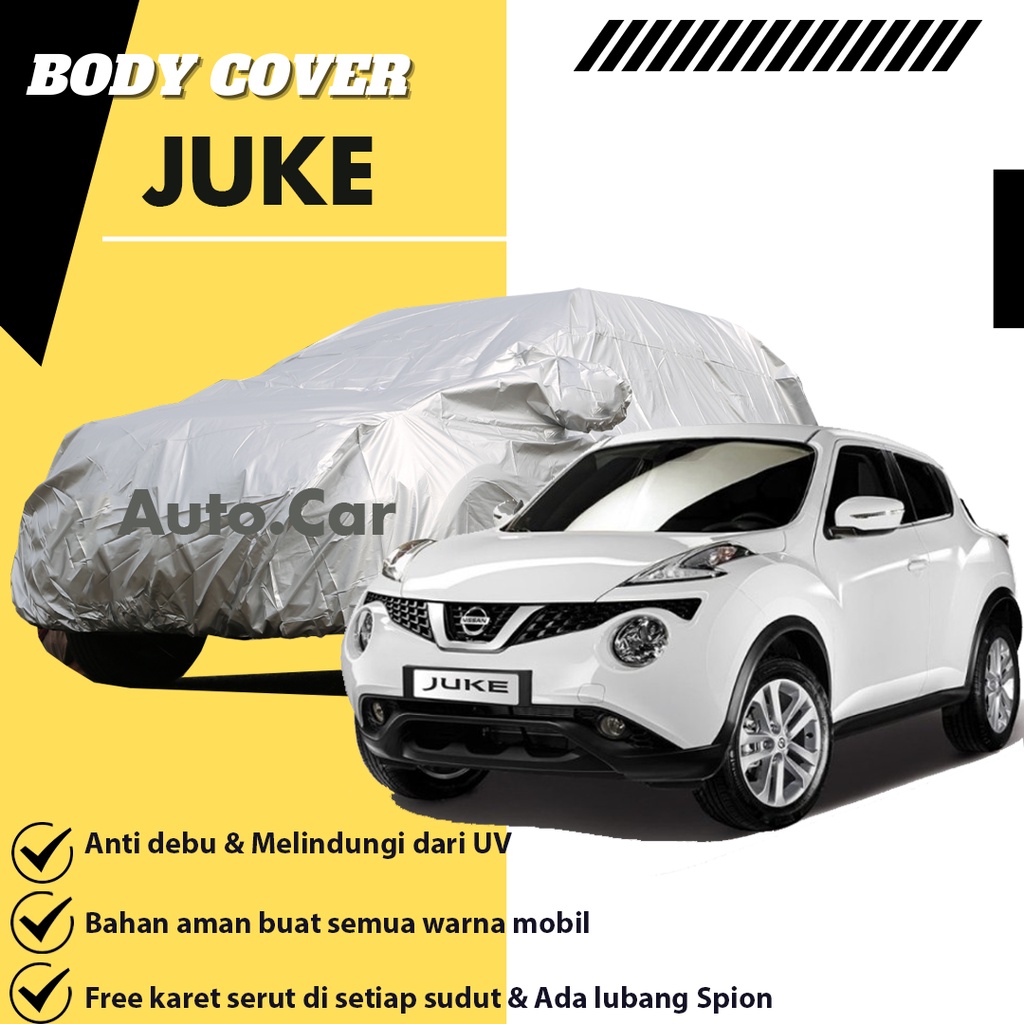 Body Cover Mobil NISSAN JUKE Sarung Mobil Juke / Selimut Mobil Juke / Mantel Mobil Juke / Mantol mobil juke/sigra/calya/sigra r/avanza xenia/mobilio/sienta/freed/civic lx/sx4/sx4 scross/agya/ayla