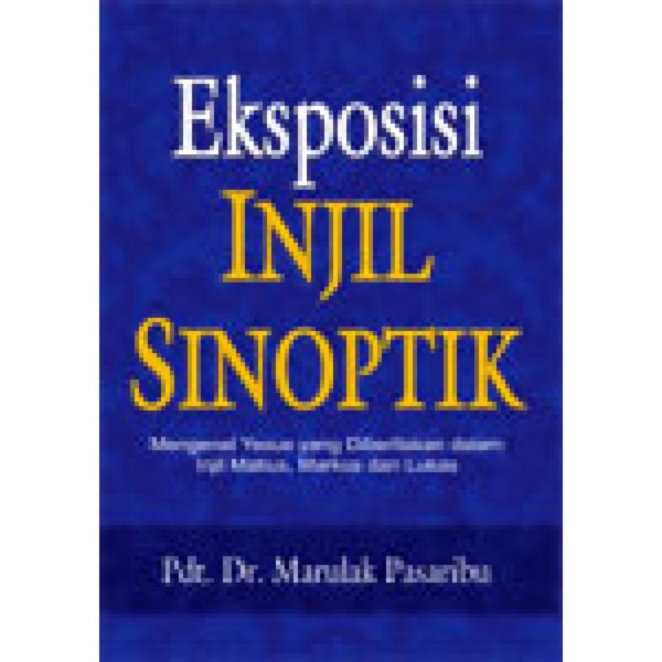 Jual Buku Eksposisi Injil Sinoptik Marulak Pasaribu Shopee Indonesia