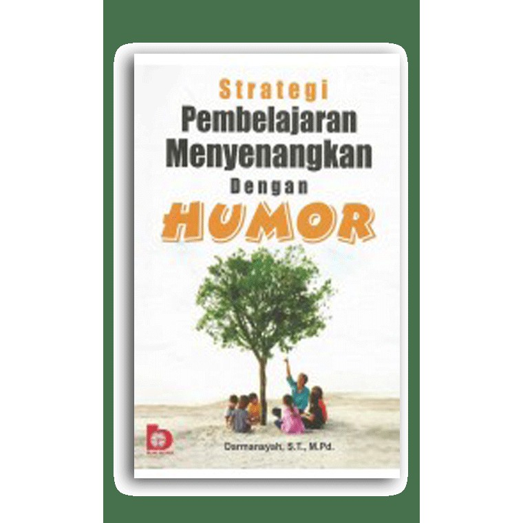 

Buku Strategi Pembelajaran Menyenangkan dengan Humor