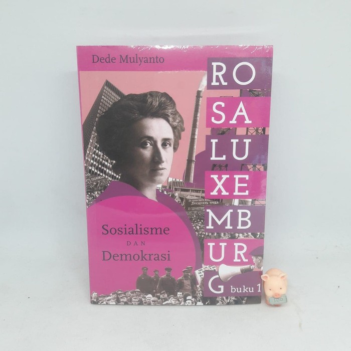 ROSA LUXEMBURG BUKU 1: SOSIALISME DAN DEMOKRASI