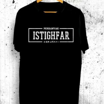 T-SHIRT KAOS DISTRO ISTIGHFAR TULISAN CINA COMBED 30S