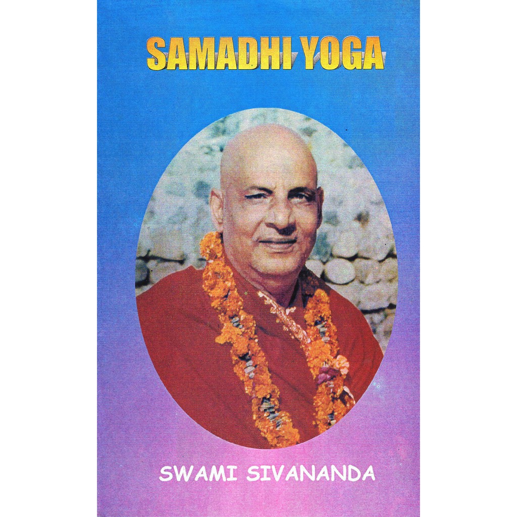 Samadhi Yoga : Swami Sivananda
